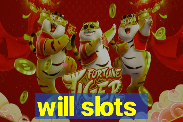 will slots